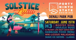 Solstice Luau beer festival and music festival at 49th State Brewing - Denali Park