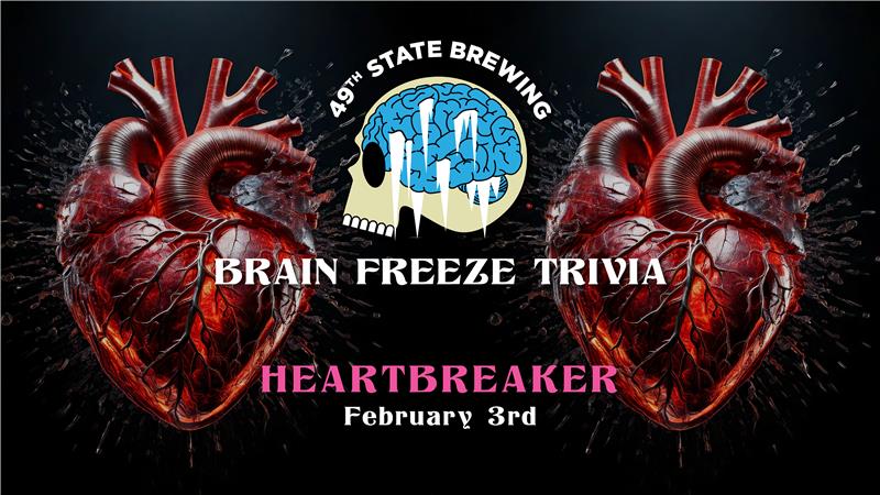 Valentine's themed Brain Freeze Trivia at 49th State Brewing in downtown Anchorage