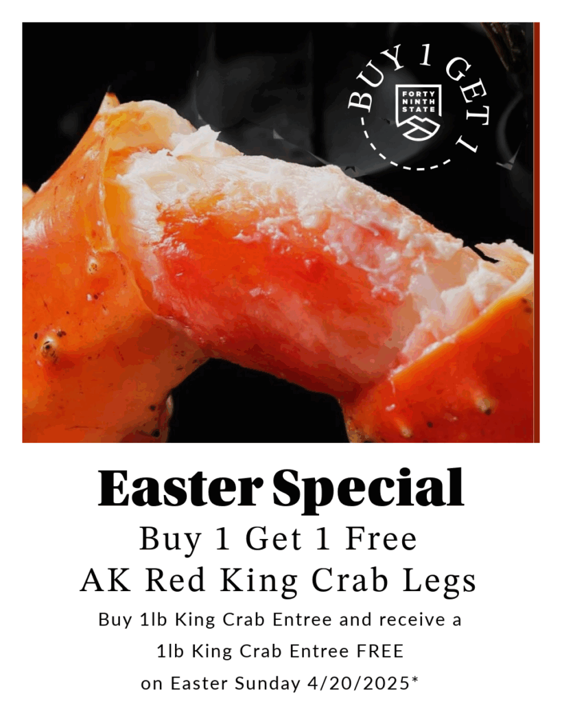 Buy 1 Get 1 AK King Crab for Easter at 49th State Brewing in downtown Anchorage